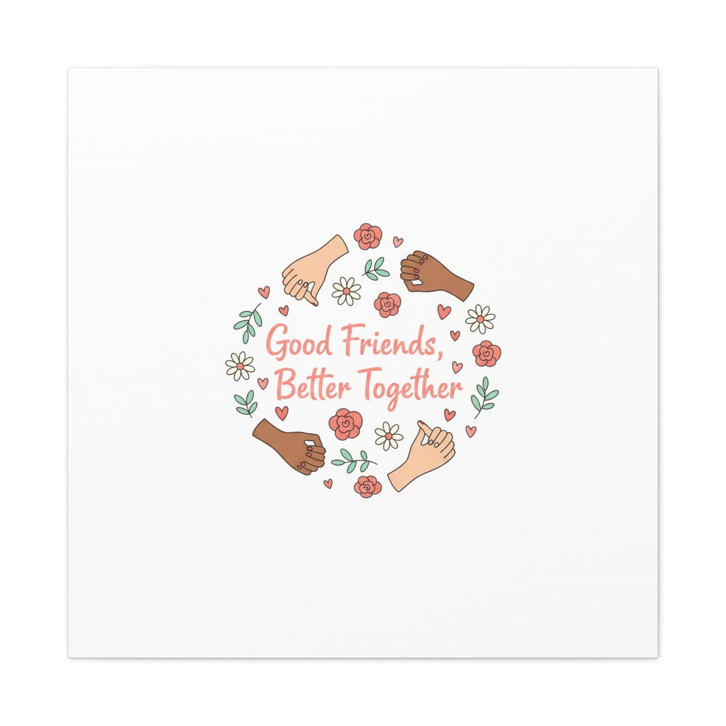Good Friends Better Together Canvas | Friendship Valentine, Platonic Love