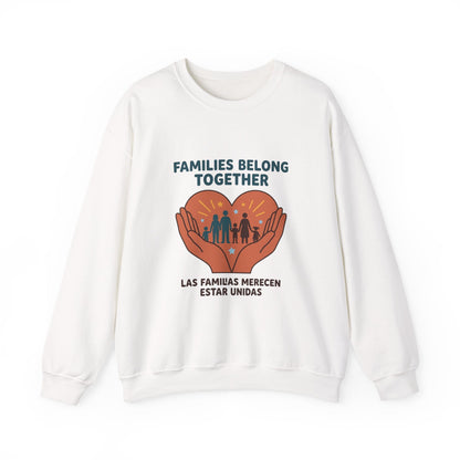 Families Belong Together Sweatshirt | family unity, solidaridad, immigrant rights