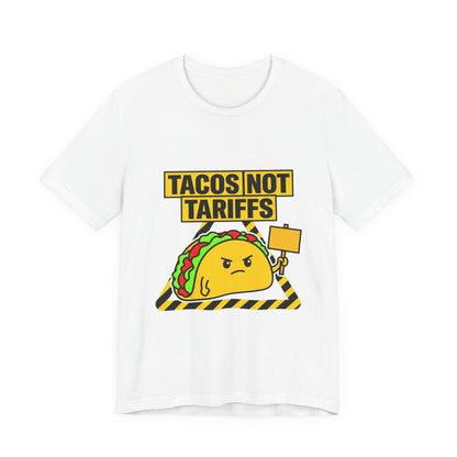 Tacos Not Tariffs Tee | political taco pun, protest typography