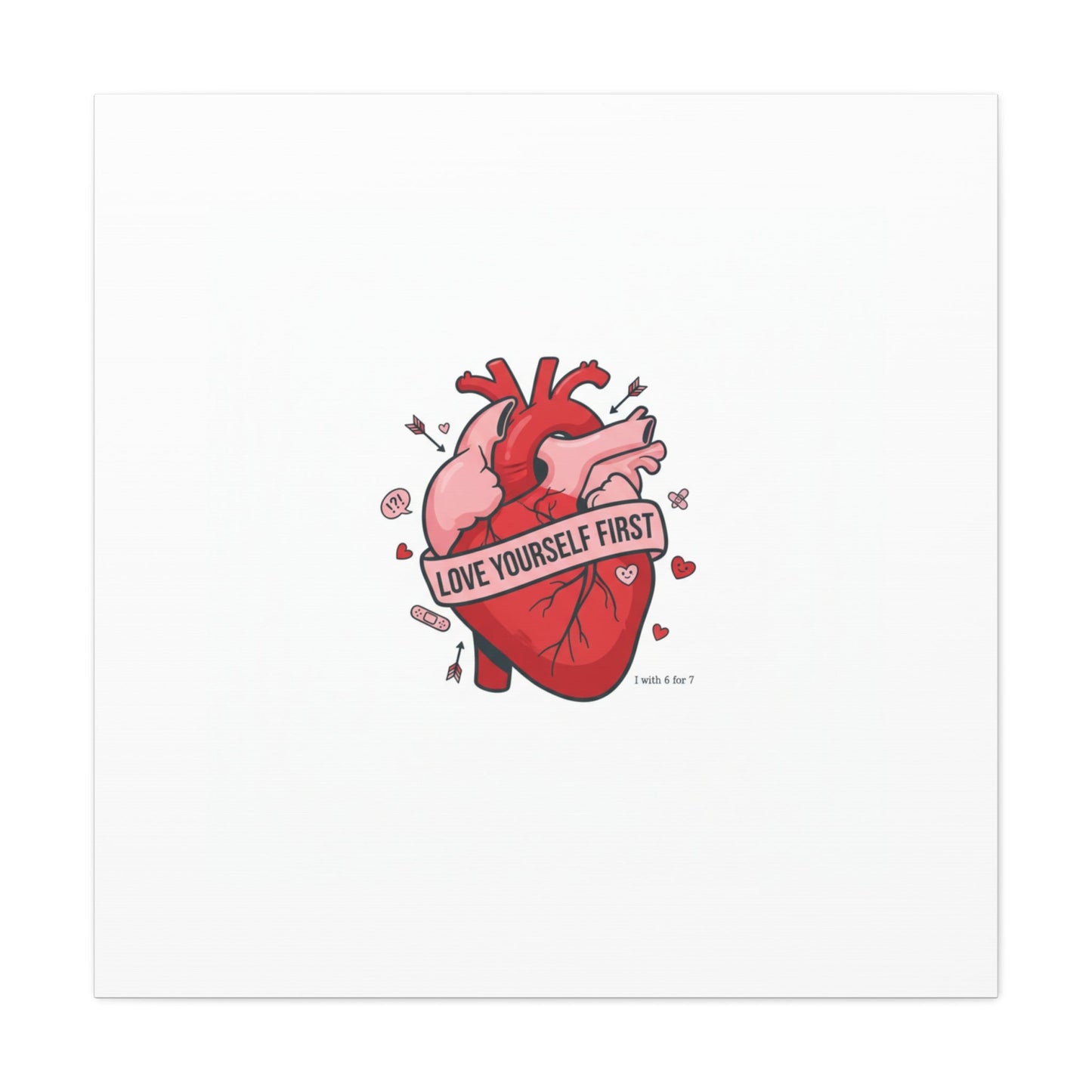 Love Yourself First Canvas, Hearts-with-a-Twist, Anti-Valentine Art
