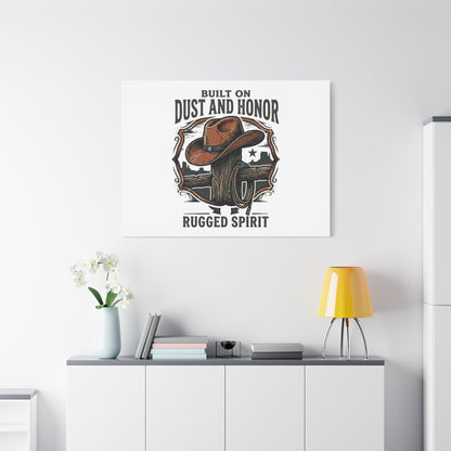 Built on Dust and Honor Canvas | Western cowboy, vintage Americana