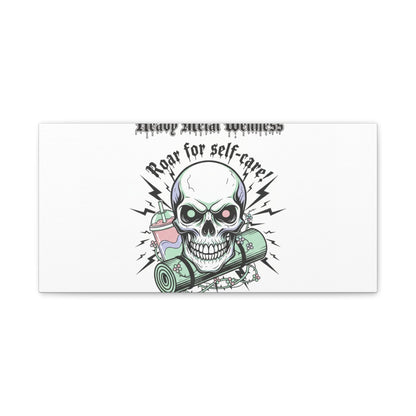 Roar for Self-Care Skull Canvas | heavy metal wellness, gothic wellness quote