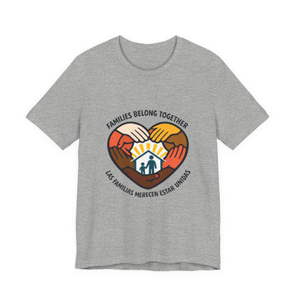 Families Belong Together T-Shirt | family unity, solidaridad, immigrant rights
