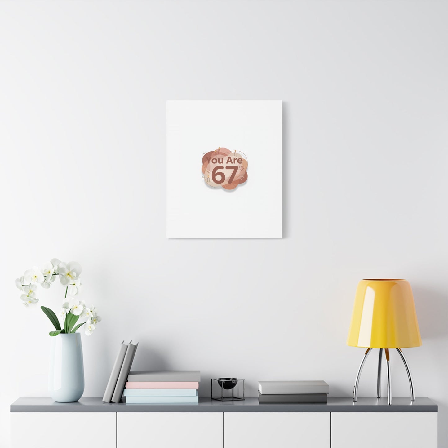 You Are 67 Canvas | Self Love Valentine wall art, Treat‑Yourself decor