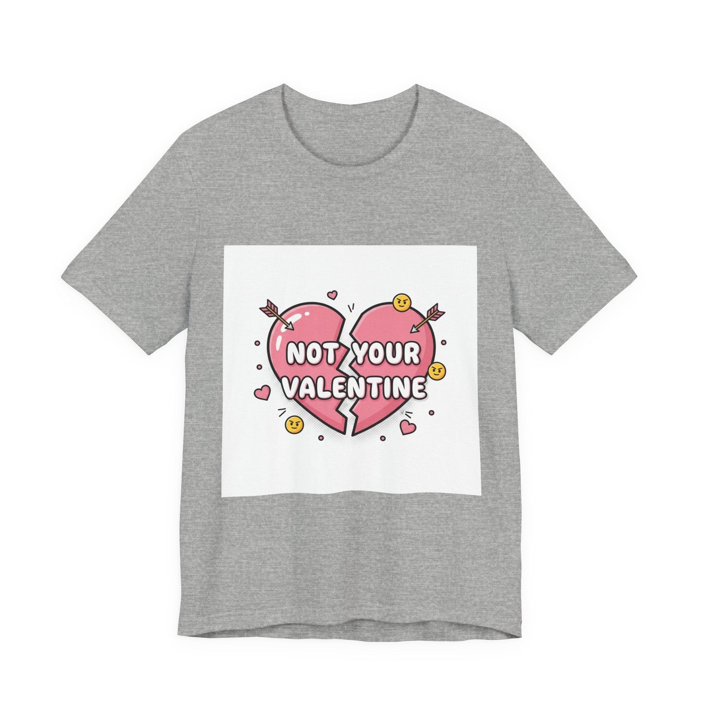Not Your Valentine T-Shirt | ironic valentines, sarcastic hearts
