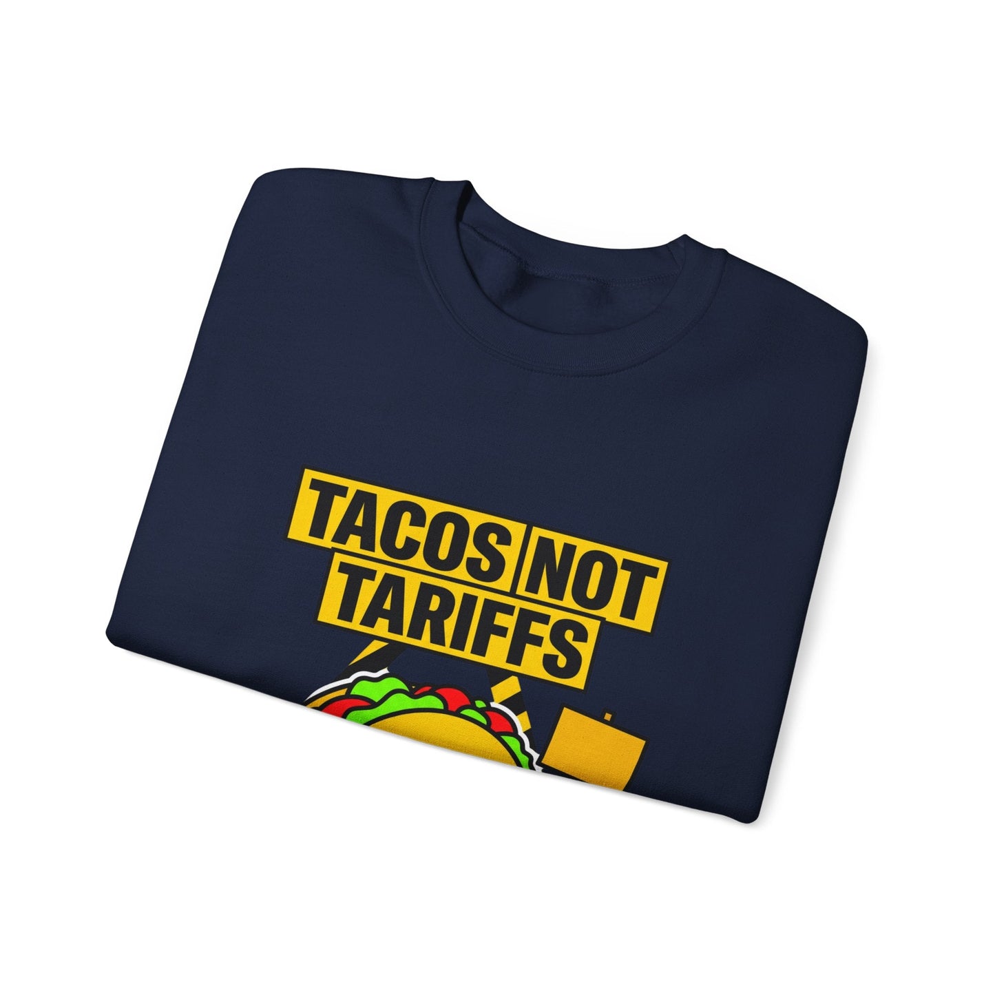 Tacos Not Tariffs Sweatshirt | taco pun, protest typography
