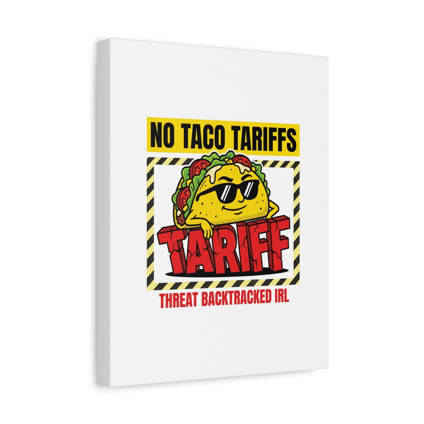 No Taco Tariffs Canvas | political taco pun, tariff backtrack protest typography