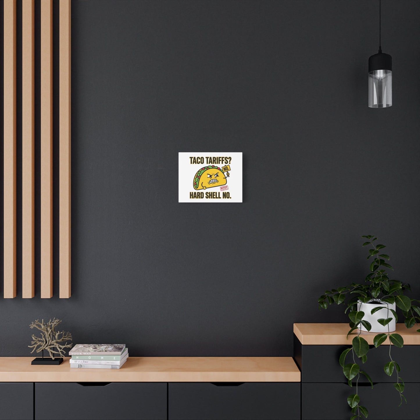 Taco Tariffs? Hard Shell No. Canvas