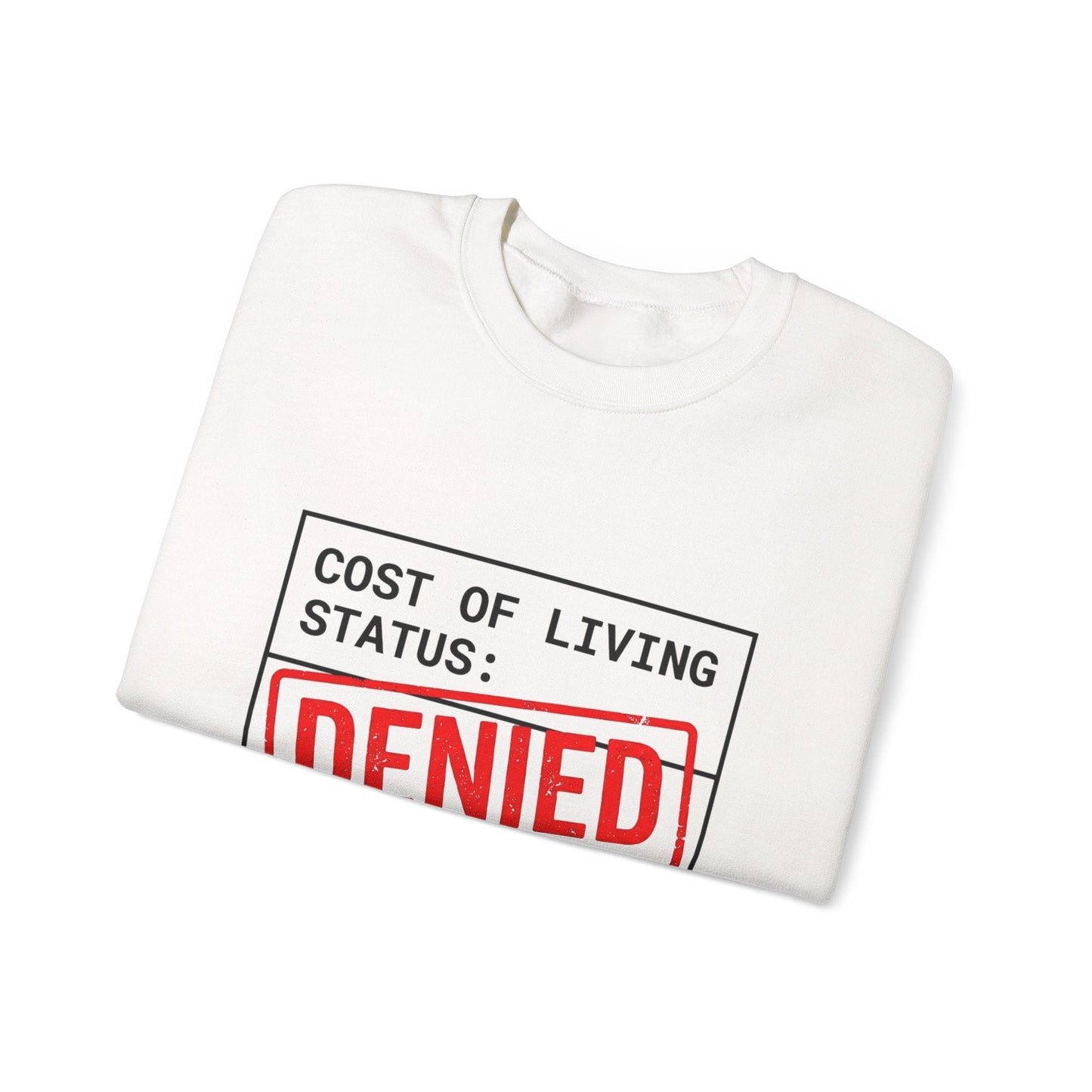 Cost of Living Status: DENIED Sweatshirt | receipt aesthetic, budget humor