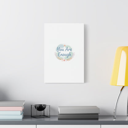 You Are Enough Canvas, Mental Health Art | Supportive Affirmation Wall Decor