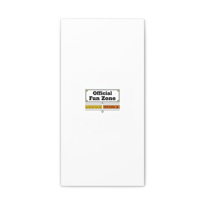 Official Fun Zone Canvas, Office Sign Parody, Workplace Humor, Notice Label