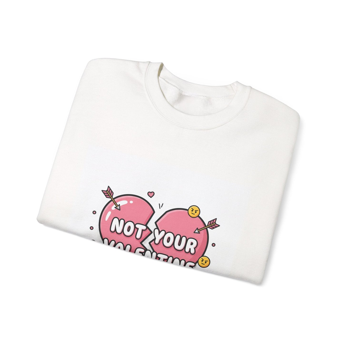 Not Your Valentine Crewneck Sweatshirt | ironic valentines, sarcastic hearts