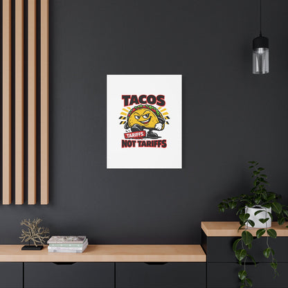 Tacos Not Tariffs Canvas | political taco pun, tariff backtrack meme
