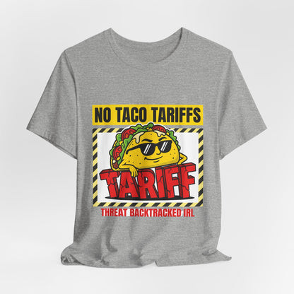 No Taco Tariffs Tee | taco pun, tariff backtrack protest typography