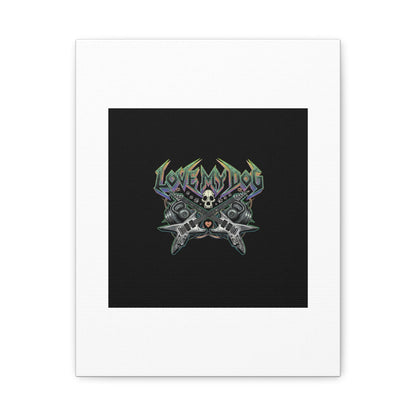 Love My Dog metal font Canvas | gothic wellness quote, edgy self-care merch