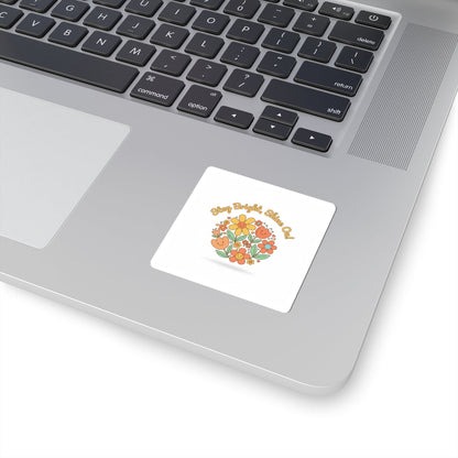 Stay Bright Shine On Sticker | Hopecore, Radical Optimism