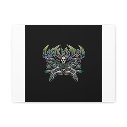 Love My Dog metal font Canvas | gothic wellness quote, edgy self-care merch