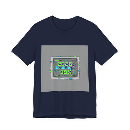 2026 Loading 99% Loading Bar Tee | NYE meme countdown graphic tee