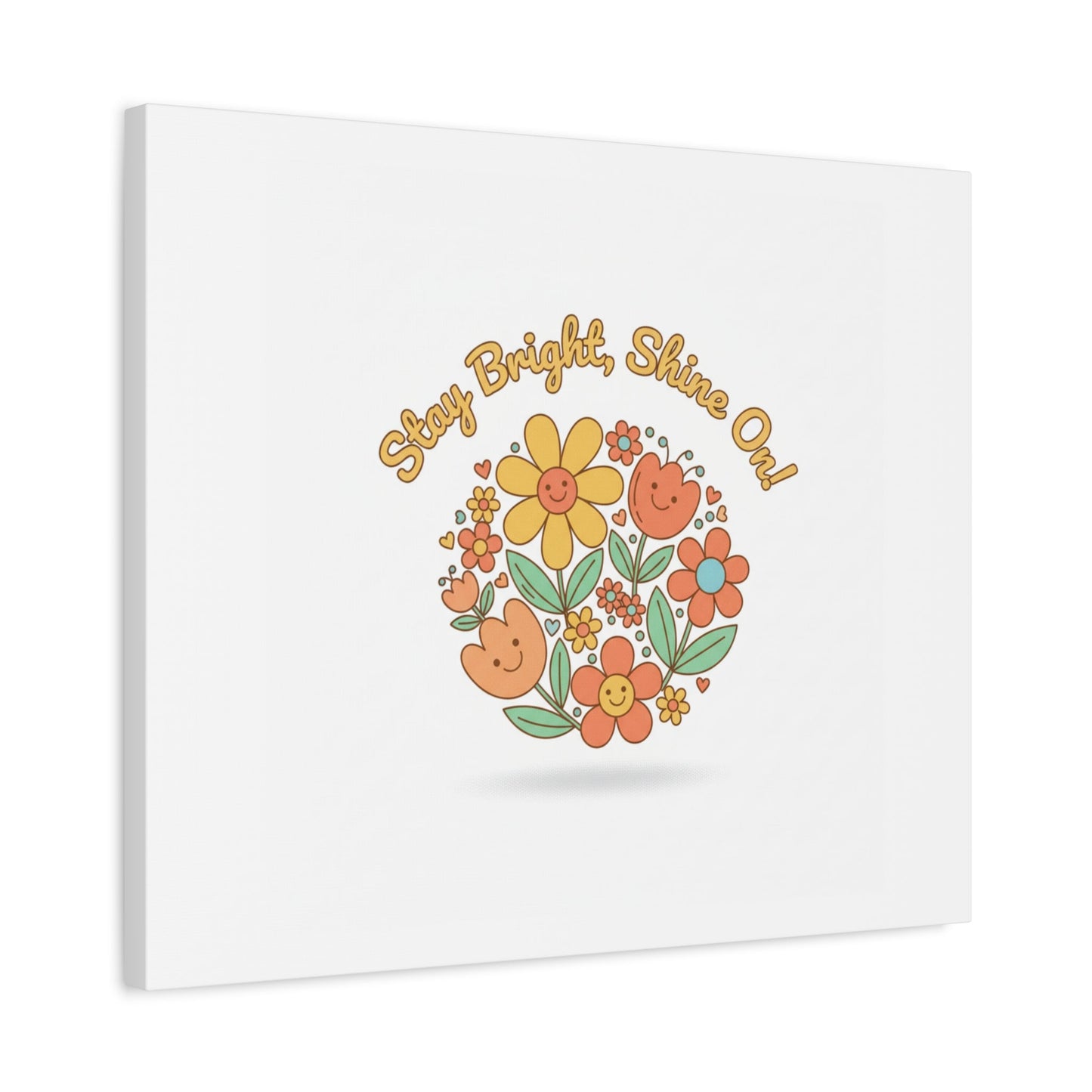 Stay Bright Shine On Canvas | Hopecore, Radical Optimism Wall Art