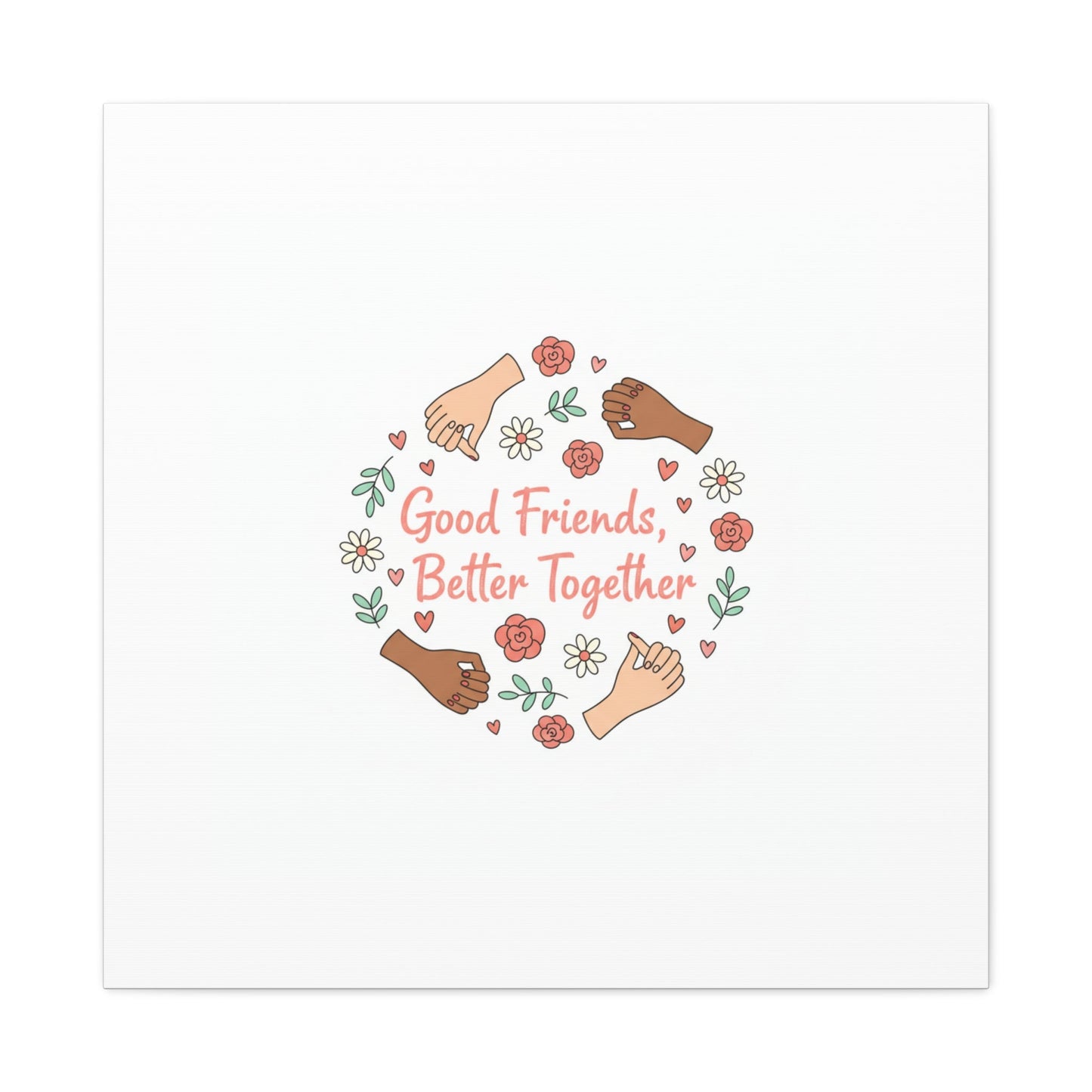 Good Friends Better Together Canvas | Friendship Valentine, Platonic Love