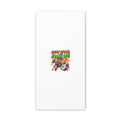 Stay Calm and Crash Out Canvas | neon skate graffiti, meltdown art
