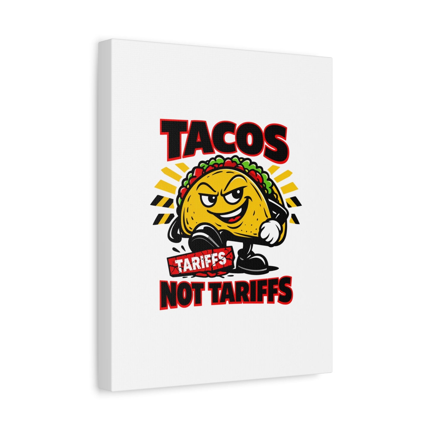 Tacos Not Tariffs Canvas | political taco pun, tariff backtrack meme