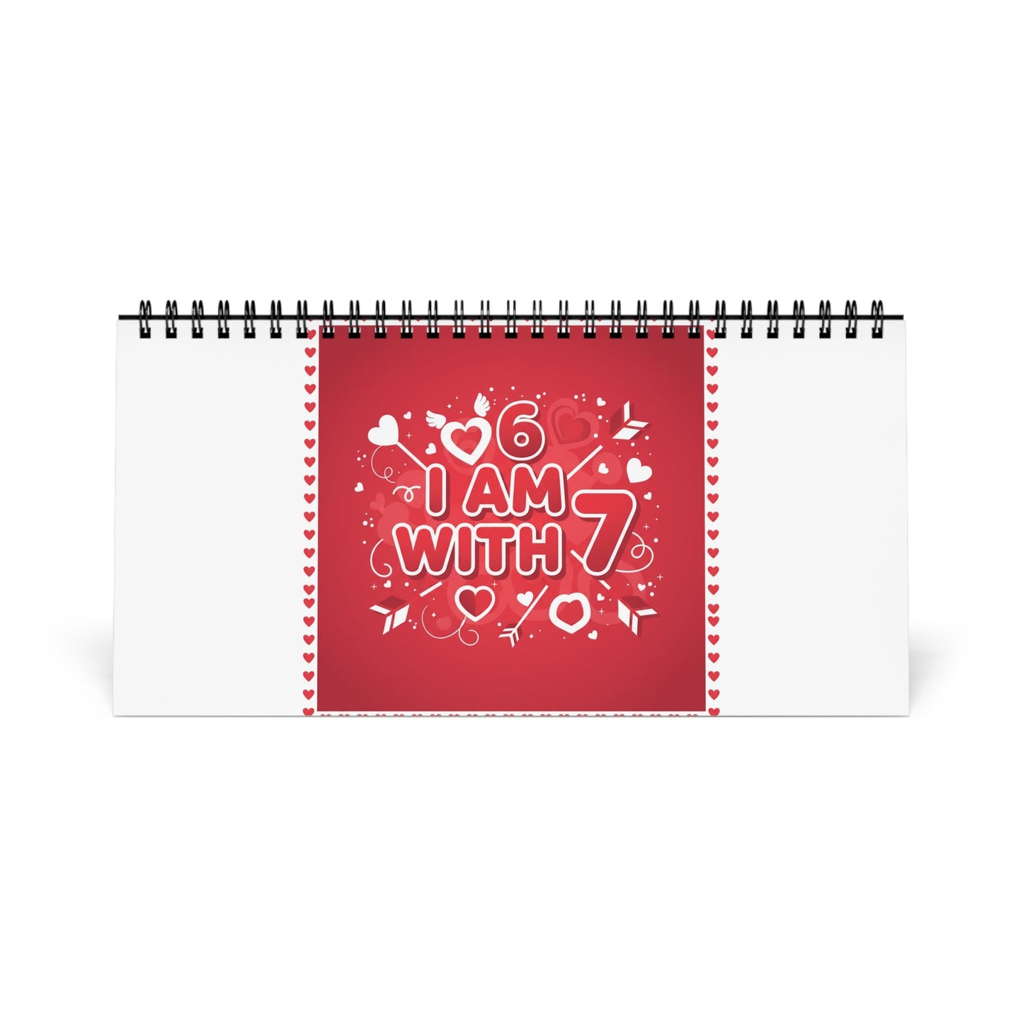 Desktop Calendar 6 7— “I Am With 7” Red Love Design