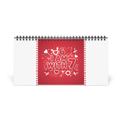 Desktop Calendar 6 7— “I Am With 7” Red Love Design