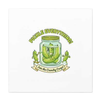 Pickle Everything! Matte Canvas | Brine Design, Pickle Lover Art