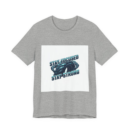 Stay Focused Stay Strong Tee | winter workout shirt, gym motivation apparel