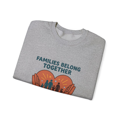Families Belong Together Sweatshirt | family unity, solidaridad, immigrant rights