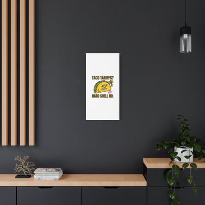 Taco Tariffs? Hard Shell No. Canvas