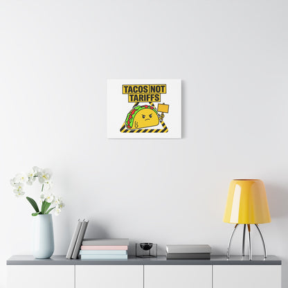 Tacos Not Tariffs Canvas | political taco pun, protest typography