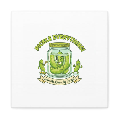 Pickle Everything! Matte Canvas | Brine Design, Pickle Lover Art