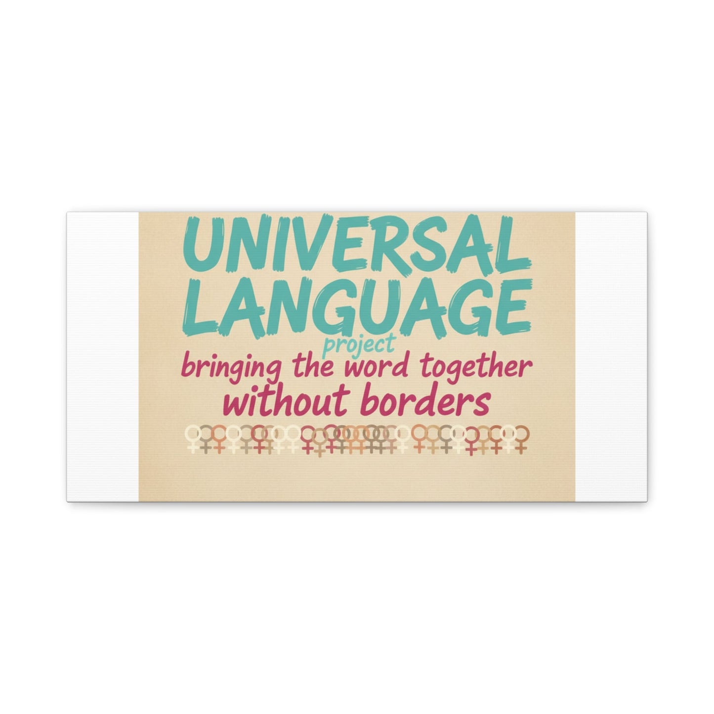 Universal Language Canvas | empowerment slogan, equality wall art