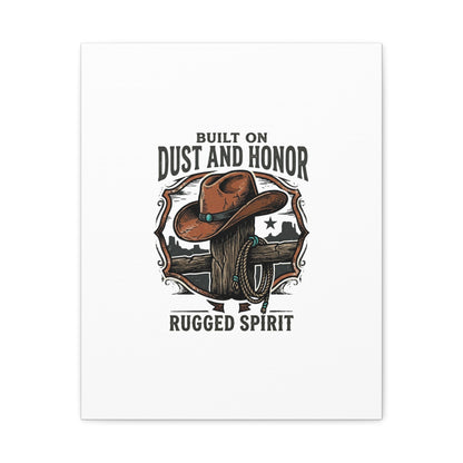 Built on Dust and Honor Canvas | Western cowboy, vintage Americana