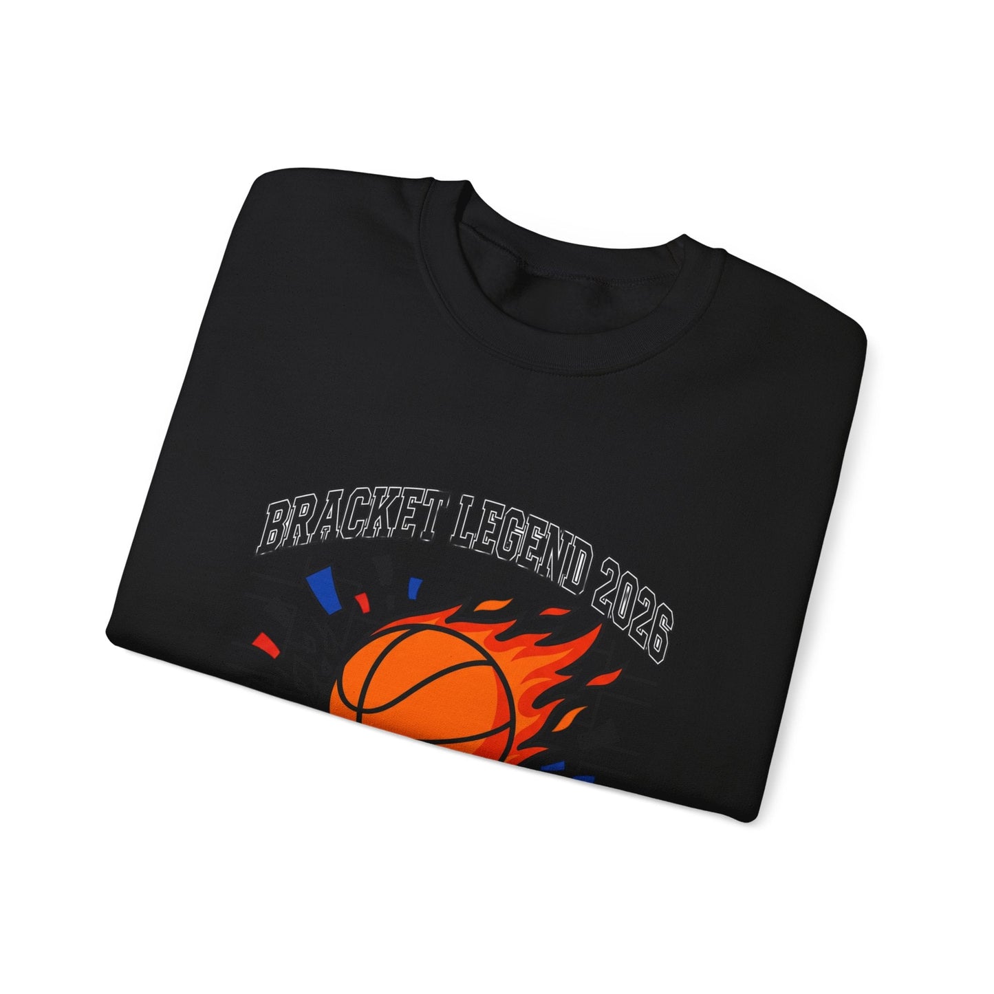 Bracket Legend 2026 Sweatshirt | college tournament, buzzer beater