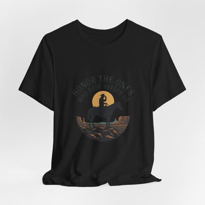 Honor the Ones Who Rode Before Us Tee | Western, Americana, Vintage Rodeo