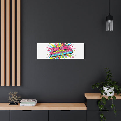 Stay Chill Crash Hard Canvas, neon graffiti crash out art | meltdown sticker style