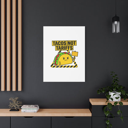 Tacos Not Tariffs Canvas | political taco pun, protest typography