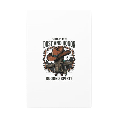 Built on Dust and Honor Canvas | Western cowboy, vintage Americana