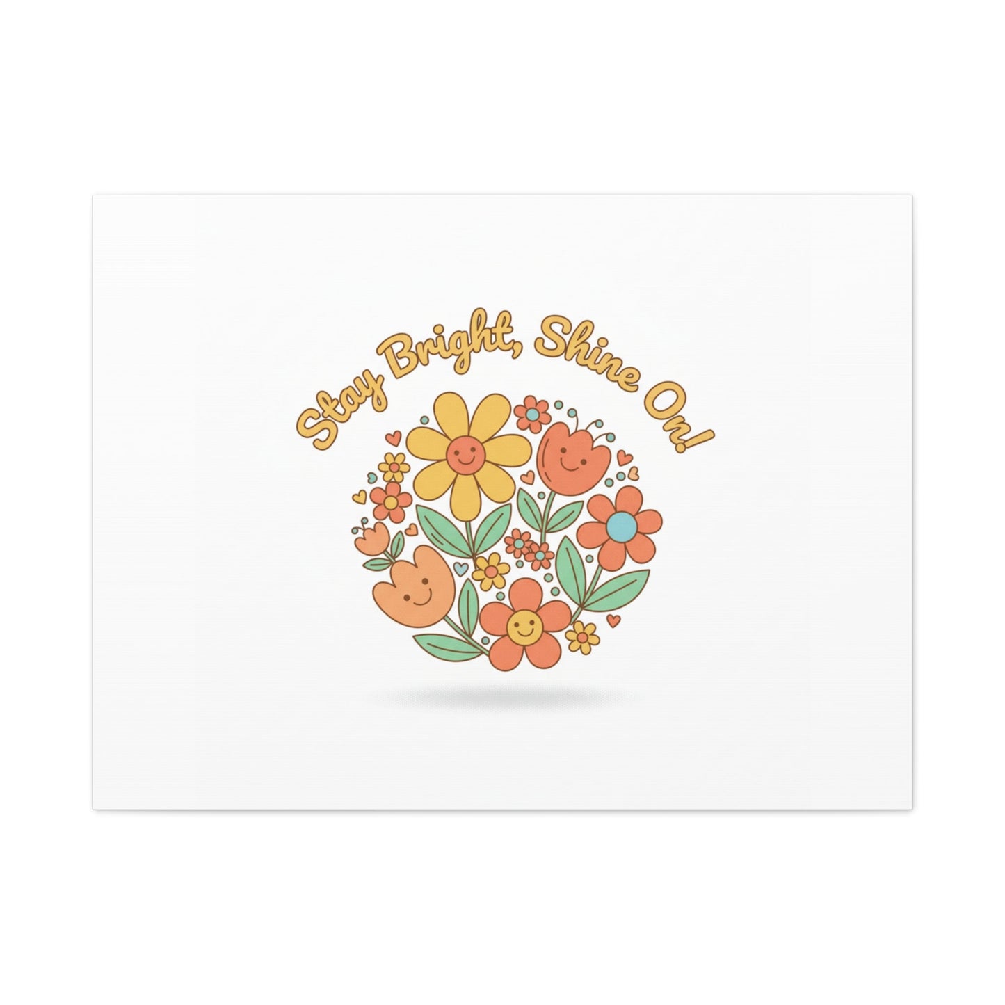 Stay Bright Shine On Canvas | Hopecore, Radical Optimism Wall Art