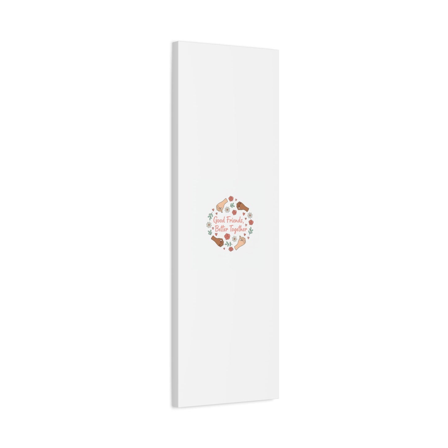 Good Friends Better Together Canvas | Friendship Valentine, Platonic Love
