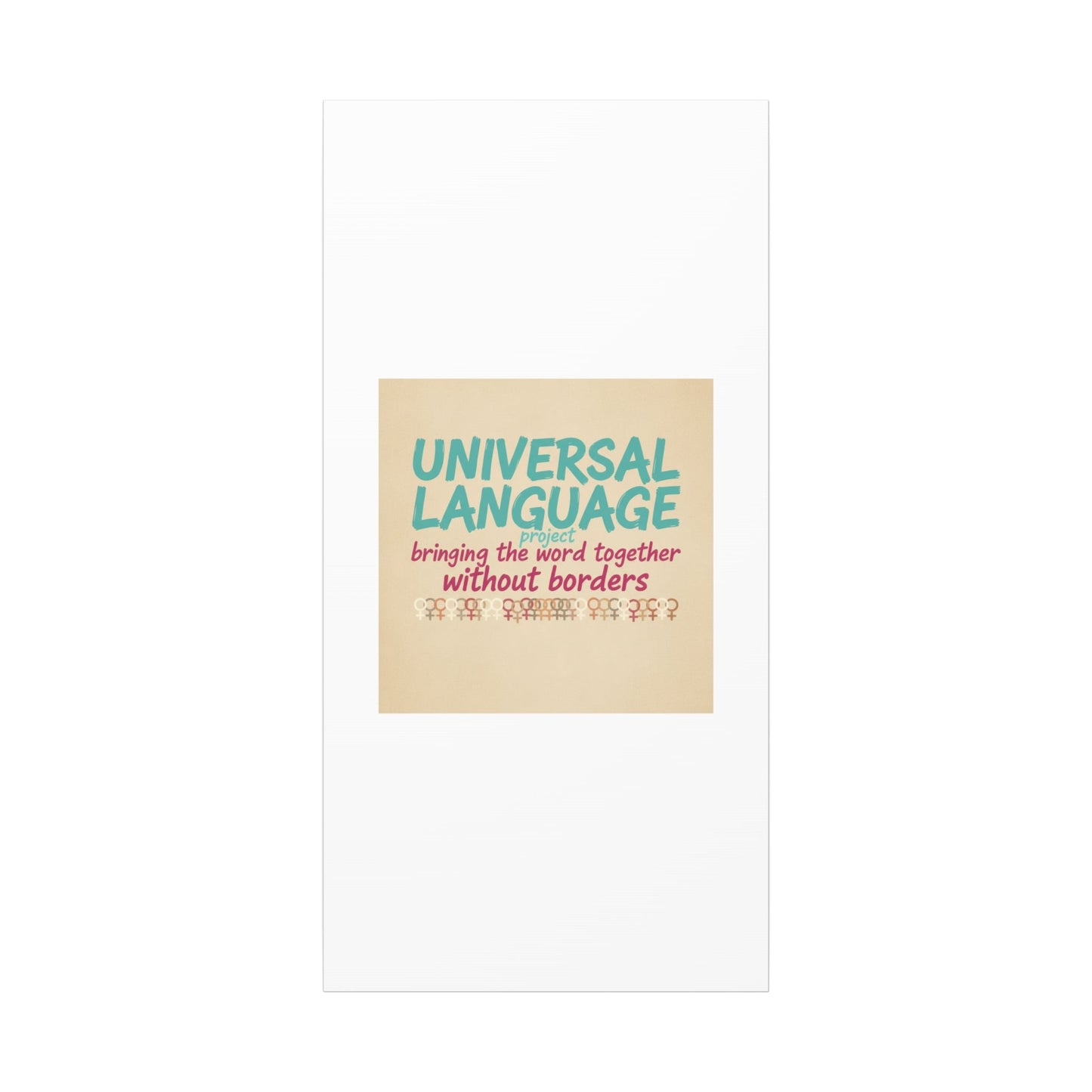 Universal Language Canvas | empowerment slogan, equality wall art