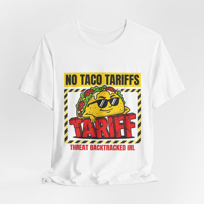 No Taco Tariffs Tee | taco pun, tariff backtrack protest typography