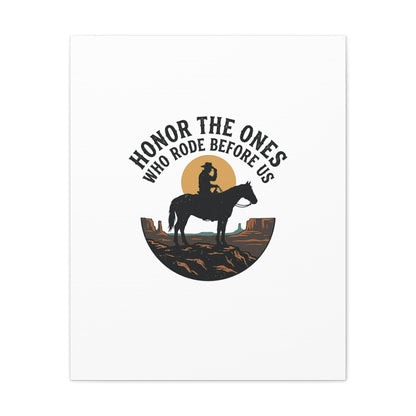 Honor the Ones Who Rode Before Us Canvas | Western, Cowboy, Vintage Americana