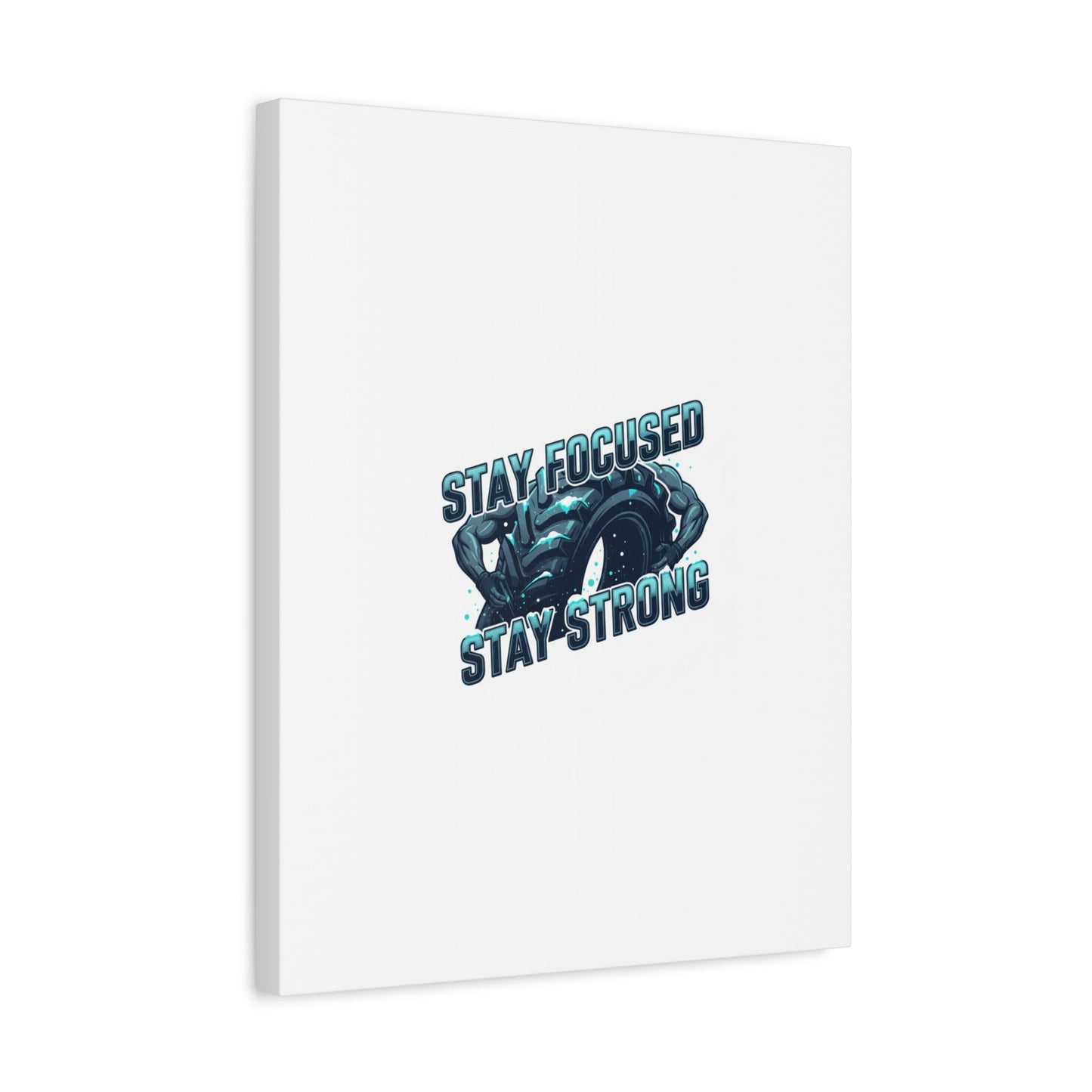 Stay Focused Stay Strong Canvas | Winter Workout Motivational Wall Art