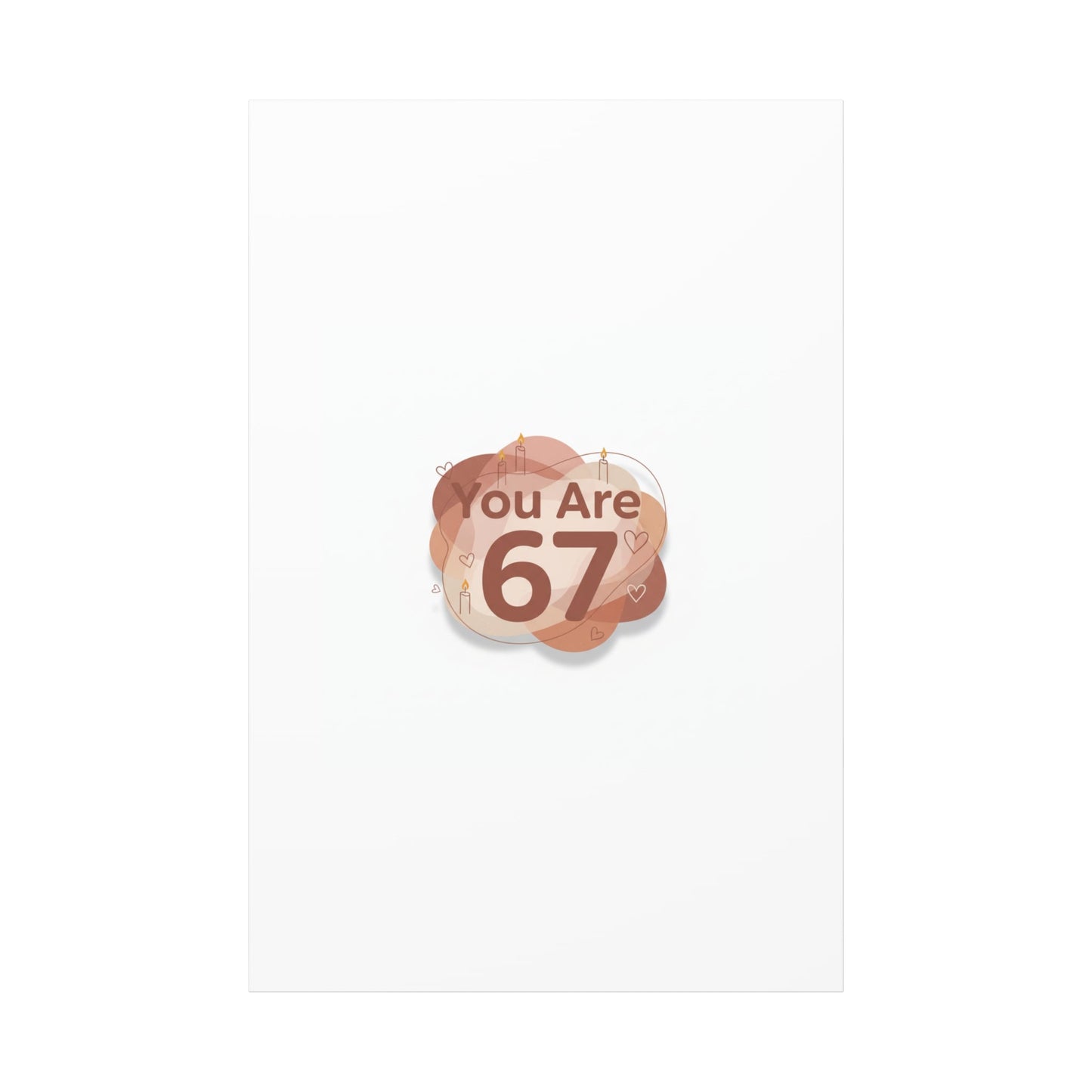 You Are 67 Canvas | Self Love Valentine wall art, Treat‑Yourself decor