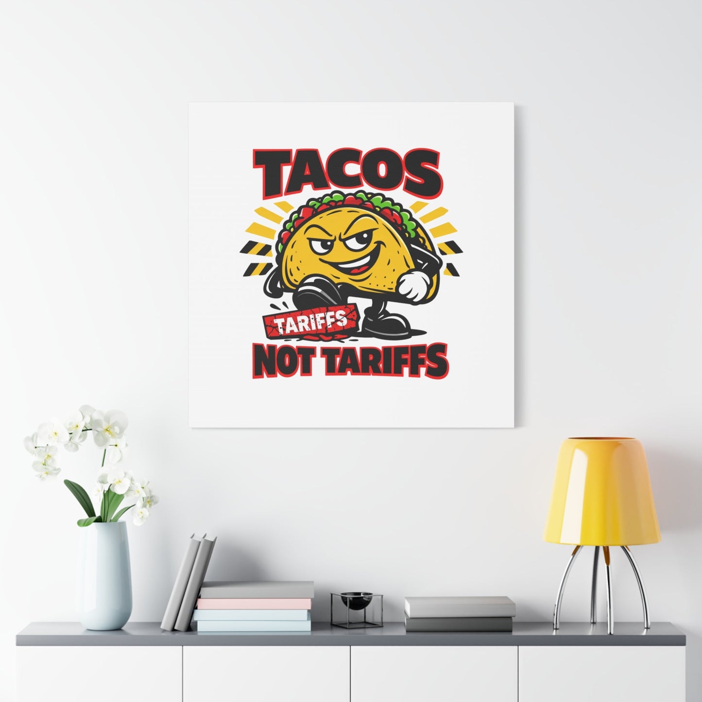 Tacos Not Tariffs Canvas | political taco pun, tariff backtrack meme