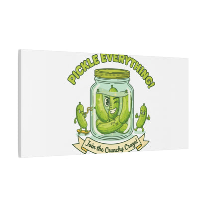 Pickle Everything! Matte Canvas | Brine Design, Pickle Lover Art